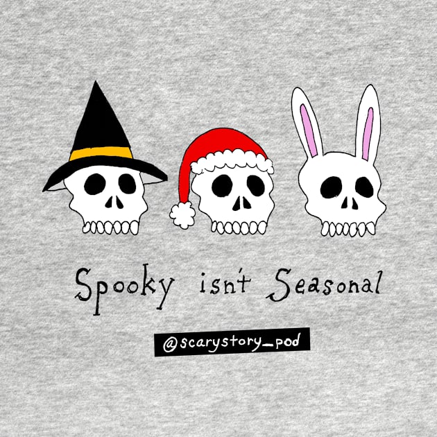 Spooky Isn't Seasonal (Light) by Scary Stories To Tell On The Pod